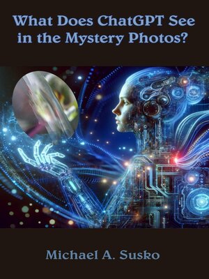 cover image of What does ChatGPT see in the Mystery Photos?